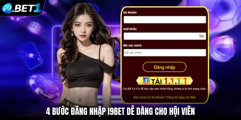 4 bước đăng nhập i9bet dễ dàng cho hội viên