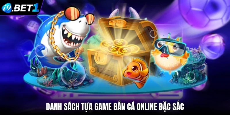 Danh sách tựa game bắn cá online đặc sắc