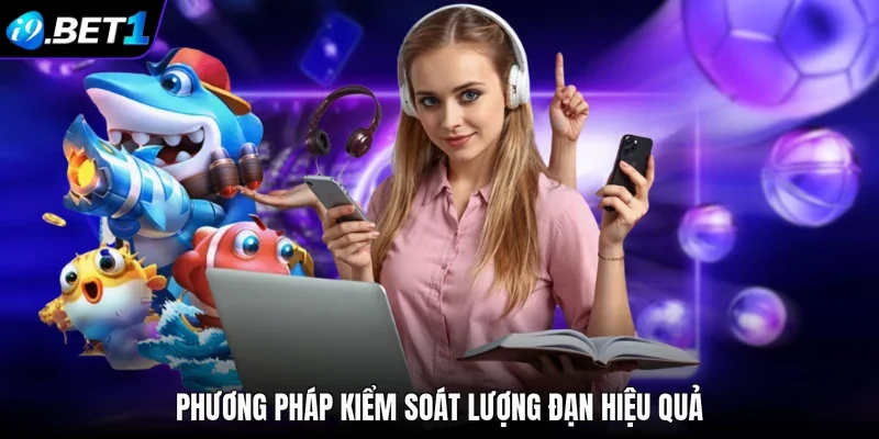 Phương pháp kiểm soát lượng đạn hiệu quả