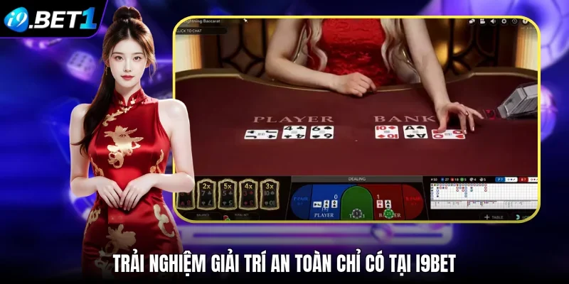 Trải nghiệm giải trí an toàn chỉ có tại I9BET
